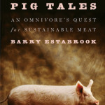 Pig Tales: An Omnivore's Quest for Sustainable Meat Book Cover