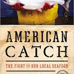 American Catch: The Fight for Our Local Seafood Book Cover