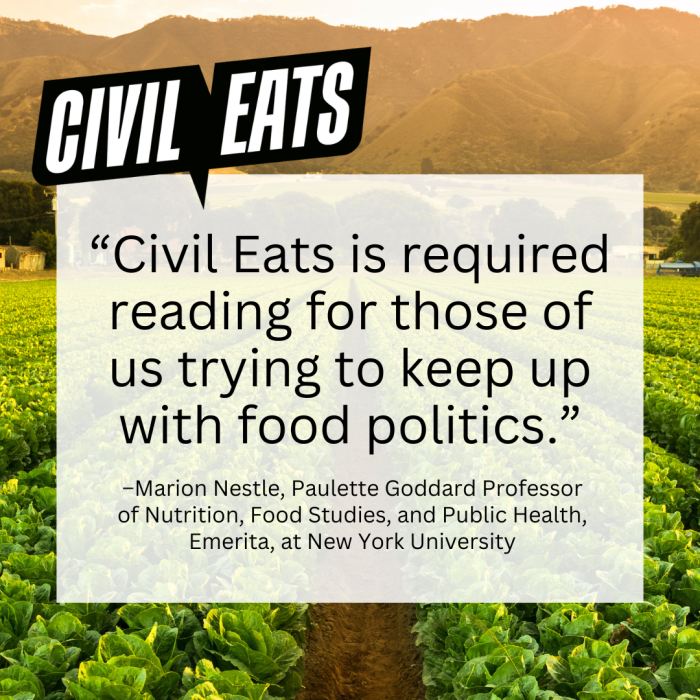 Marion Nestle quote: "Civil Eats is required reading for those of us trying to keep up with food politics."